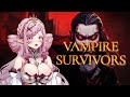 【Vampire Survivors】Ok but to be clear, vampires are the GOOD guys!