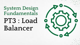 PT3 : Load Balancer | System Design Fundamentals
