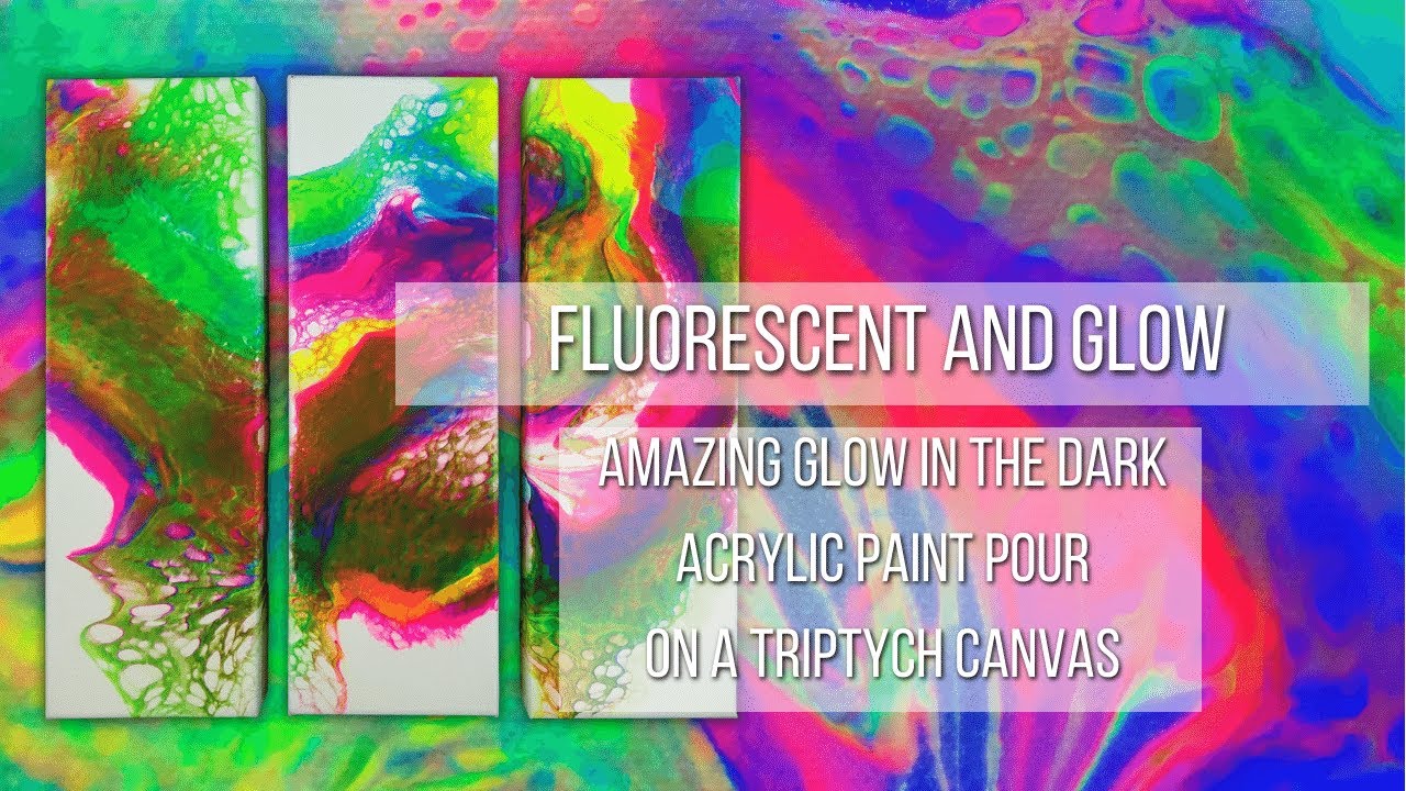 Fluorescent and Glow: Amazing Glow in the Dark Acrylic Paint Pour on a  Triptych Canvas 