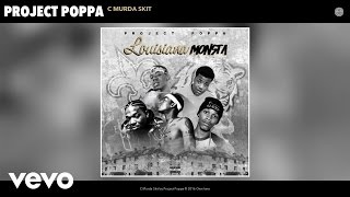 Project Poppa - C Murda Skit (Audio)