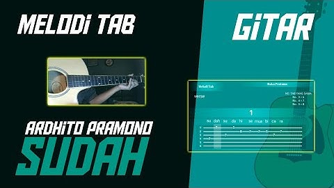(Melodi Tab)  Ardhito Pramono - Sudah Tutorial tab gitar