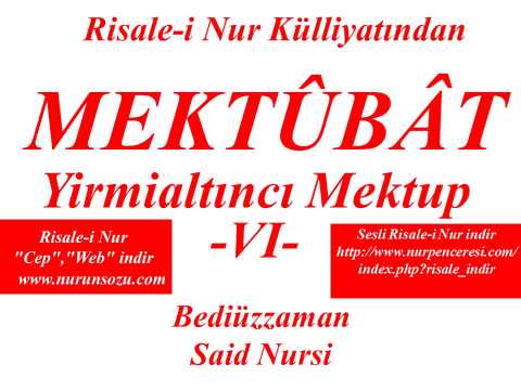 Risale-i Nur Külliyatı'ndan Dersler, Mektubat, Yirmialtıncı Mektub VI , Bediüzzaman Said Nursi