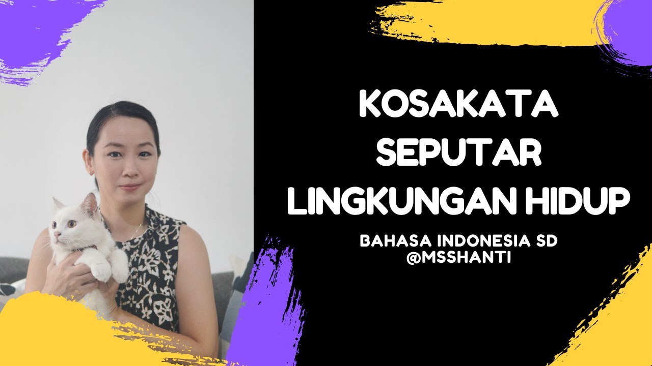 BAHASA INDONESIA SD: KOSAKATA SEPUTAR LINGKUNGAN HIDUP
