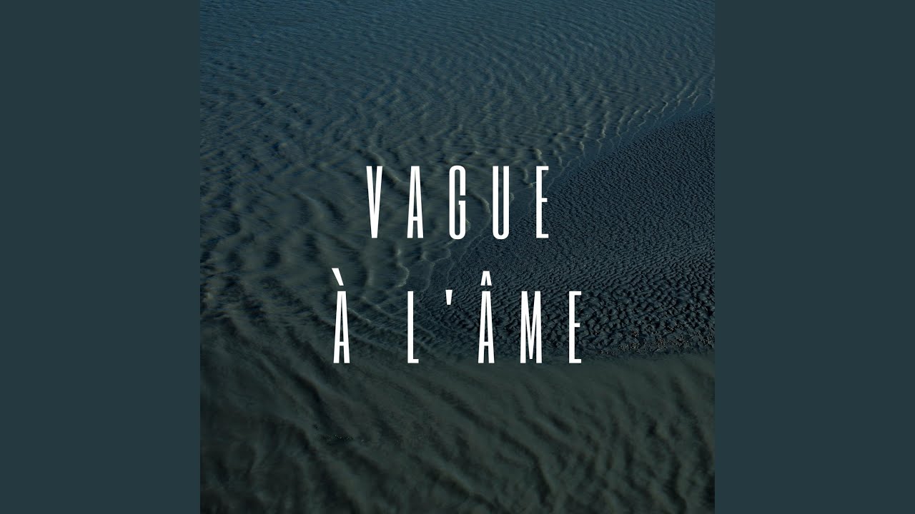 Vague à l'âme - YouTube
