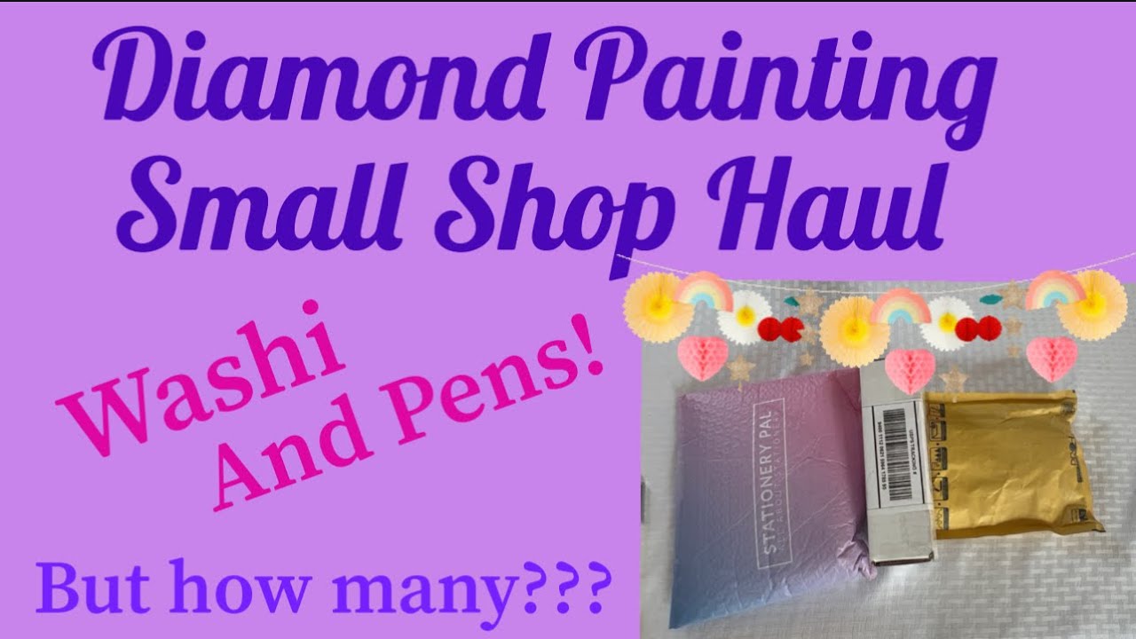 Diamond Painting Small Shop Haul - come check out my new Washi and