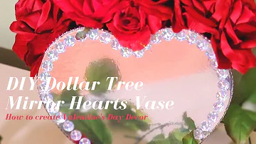 DIY Dollar Tree Mirrored Heart Vase|How to create Valentine's Day decor
