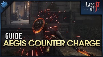 Lies of P - Aegis Counter Charge Guide