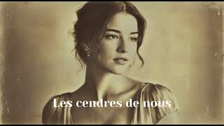 Les cendres de nous – Emotional French Song | Dark Love & Broken Hearts