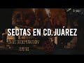 SECTAS EN CD. JUÁREZ | LA SECTA DEL PANTEÓN TEPEYAC | HISTORIA DE TERROR