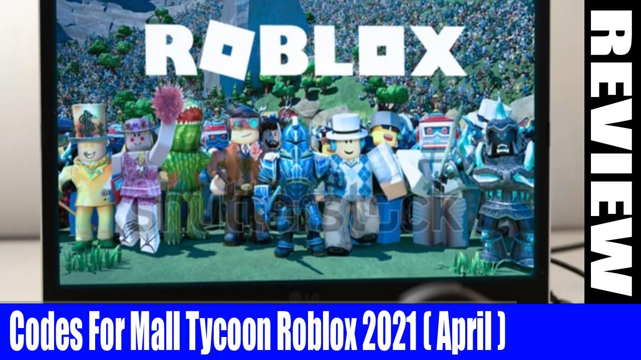 Codes For Mall Tycoon Roblox 2021 April Find Codes - roblox shopping mall tycoon