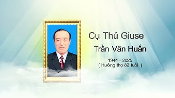 LỄ TANG CỤ THỦ GIUSE TRẦN VĂN HUẤN-GIÁO XỨ ĐỀN THÁNH GIUSE SA CHÂU NĂM 2025-P1