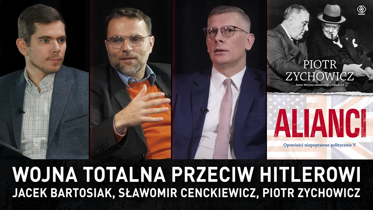 Wojna totalna przeciw Hitlerowi. Debata o książce „Alianci” - Bartosiak, Cenckiewicz, Zychowicz