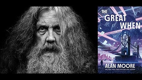 Alan Moore Conversation with Rick Kleffel The Great When