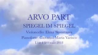 Video thumbnail of "ARVO PART -  SPIEGEL IM SPIEGEL - LIVE - Elena Skvortzova - Giovanni Maria Varisco"
