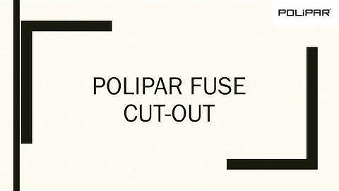 POLIPAR FUSE CUT OUT