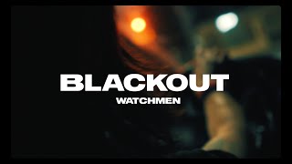 Video voorbeeld van "Watchmen - Blackout (Official Video)"