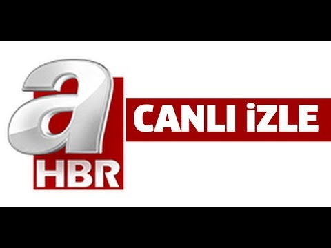 A HABER CANLI YAYIN - YouTube