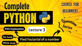 How to find *Factorial of a number* | Python Full course for Beginners | Lecture 3