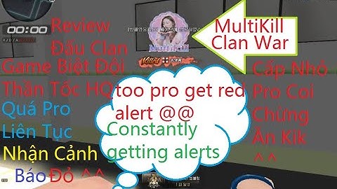 Sudden Attack Review Clan Match 2021 Biệt Đội Thần Tốc Đấu Clan Top 1 Sudden Attack Korea 2021