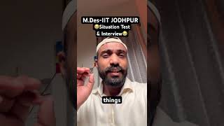Iit Jodhpur MDes- Situation test and interview prep