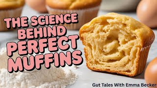 The Science Behind Perfect Muffins