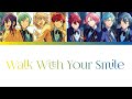 [ES] Walk With Your Smile Crazy:B and ALKALOID ver. || Color coded Lyrics (Kan/Rom/Eng)