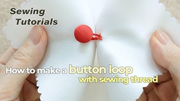 How to make a button loop with sewing thread