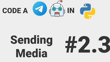 (Quick Video) Sending Media | Code a Telegram bot in Python #2 3