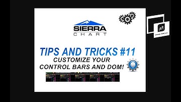 Sierra Chart Tips and Tricks #11 - Control Bar Deep Dive with DOM Customization!