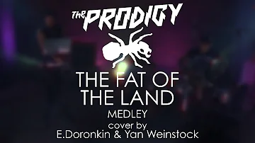 The Prodigy - The Fat of the Land Medley (by E.Doronkin & Yan Weinstock)
