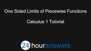 One Sided Limits of Piecewise Functions - Calculus 1 - 24HourAnswers.com