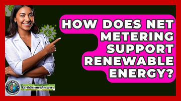 How Does Net Metering Support Renewable Energy? - Earth Science Answers