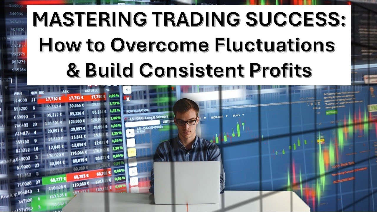 Overcome Fluctuations & Build Consistent Profits - Locke In Your Success