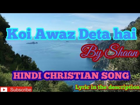Koi Awaz deta haiBy ShaanBy Christian Gospels Song