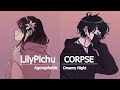 CORPSE  LilyPichu   Agoraphobic  Dreamy Night Mash Up Lyrical Version  Credits  Adrian Grey