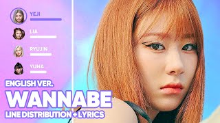 ITZY - WANNABE English Ver. (Line Distribution + Lyrics Color Coded) PATREON REQUESTED