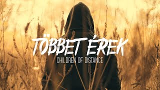 Children of Distance - Többet érek (Official Lyrics Video) chords