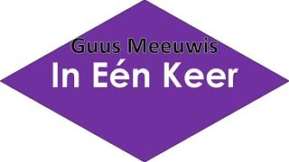 Guus Meeuwis - In Eén Keer (lyrics-versie)