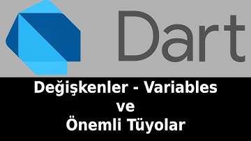 Dart | Değişkenler - Sabit Değişkenler - Başlangıç Fonksiyonu ve Önemli Tüyolar