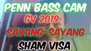 SAYANG-SAYANG (bass cam) - SHAM VISA - GV 2019