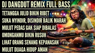 SUKA NYINDIR, DISINDIR BALIK MARAH | DJ DANGDUT REMIX FULL BASS TERBARU | LAGU SINDIRAN VIRAL