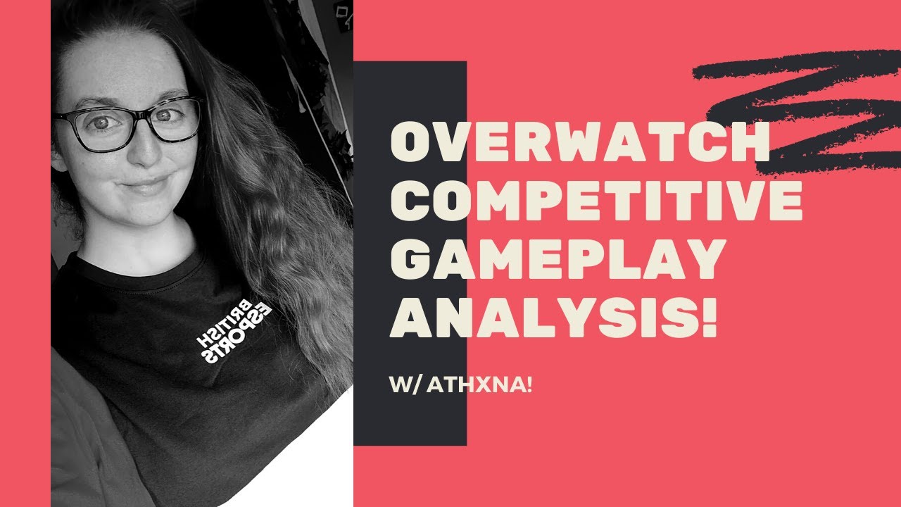 OVERWATCH COMPETITIVE ANALYSIS W/ ATHXNA! YouTube