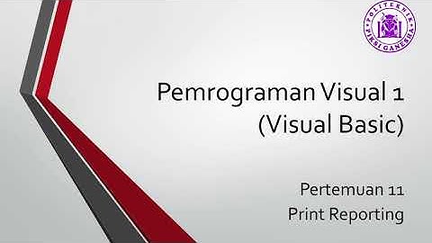 Pemrograman Visual 1 (Visual Basic) - Pertemuan 11 - Print Reporting