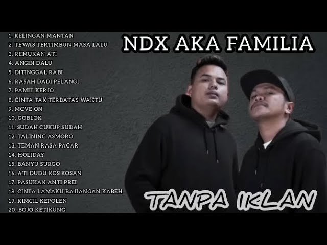 FULL ALBUM NDX AKA FAMILIA TANPA IKLAN class=