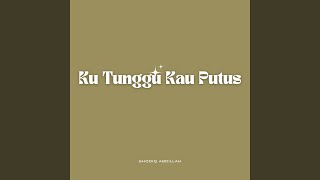 Download Lagu Ku Tunggu Kau Putus MP3 Download Lagu Ku Tunggu Kau Putus MP3