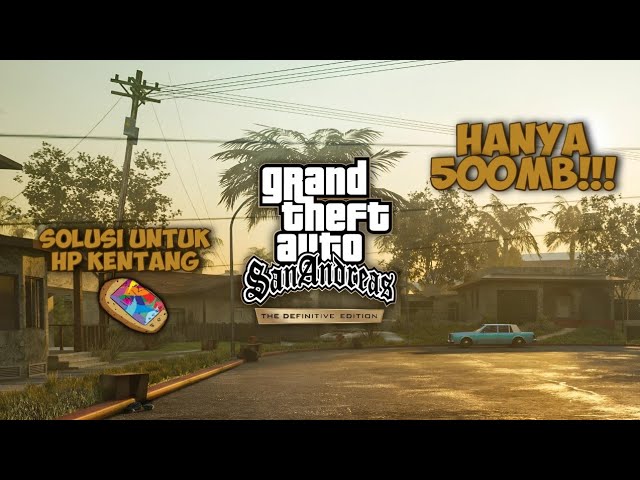 HANYA 500MB !!! GTA Definitive Edition Untuk HP Kentang class=