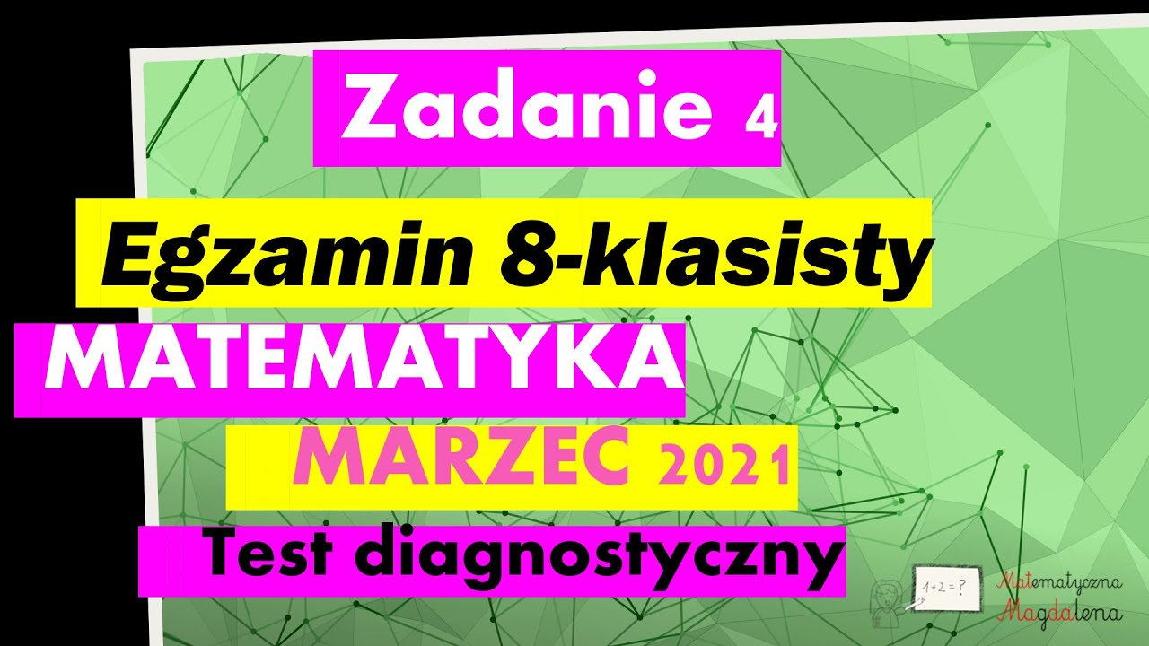 Zad. 4 Marzec 2021 - Egzamin Ósmoklasisty Matematyka - Test