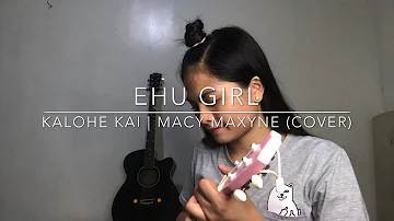 Ehu Girl - Kalohe Kai (Cover) | Macy Maxyne