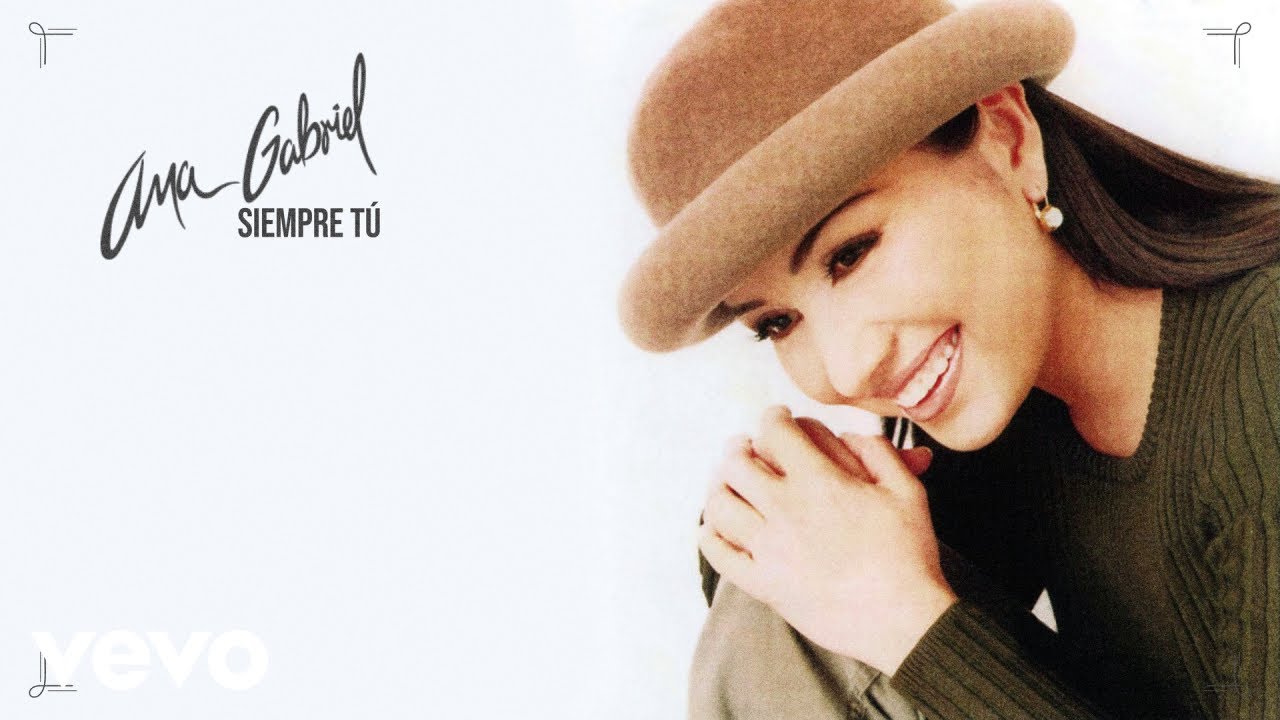 Ana Gabriel - Siempre Tú (Letra / Lyrics)