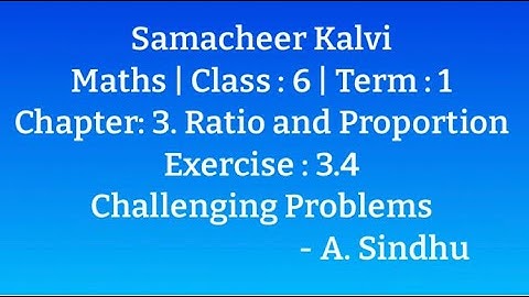 6th Maths Term 1 | Samacheer | Chapter 3 | Ratio & Proportion | Exercise 3.4 | Challenging Problems